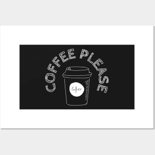 Coffee Please Posters and Art